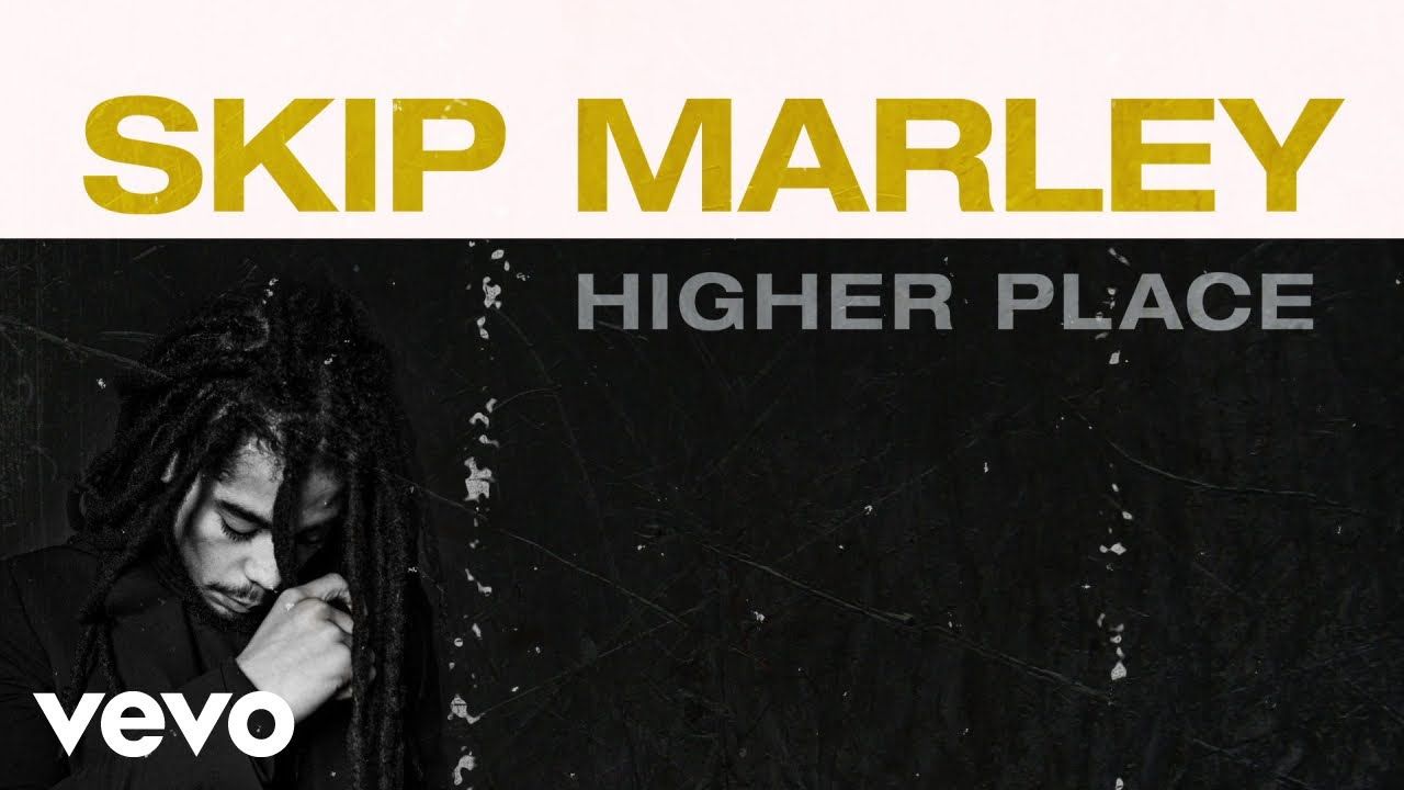 Skip Marley – Higher Place (Audio) ft. Bob Marley