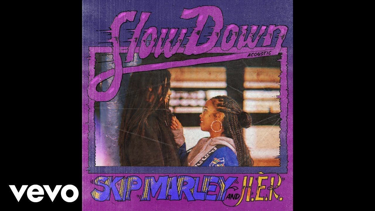 Skip Marley, H.E.R. – Slow Down (Acoustic / Audio)