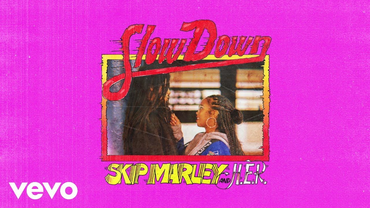Skip Marley, H.E.R. – Slow Down (Audio)