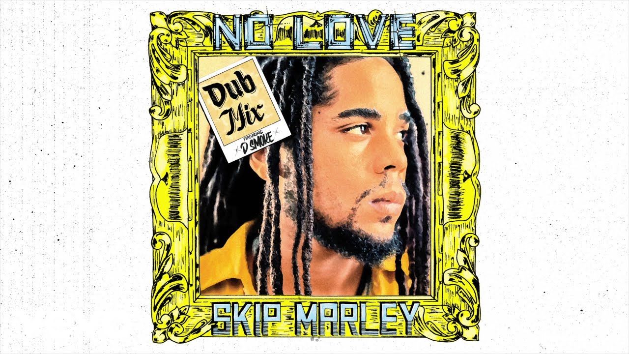 Skip Marley – No Love (Dub Mix / Audio) ft. D Smoke
